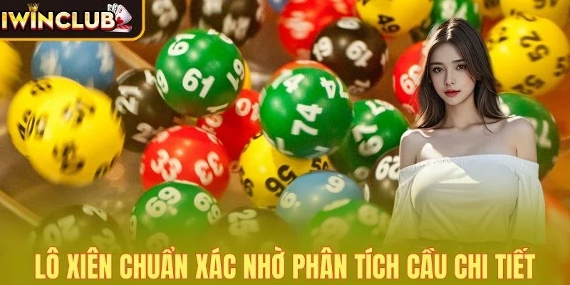 Lô xiên chuẩn xác nhờ phân tích cầu chi tiết