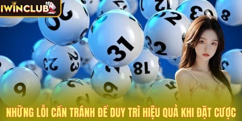 Những lỗi cần tránh để duy trì hiệu quả khi đặt cược